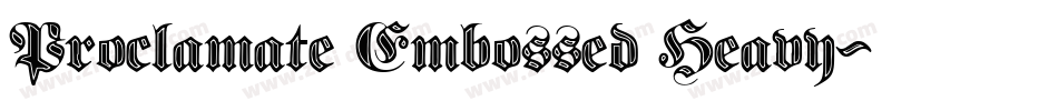 Proclamate Embossed Heavy字体转换